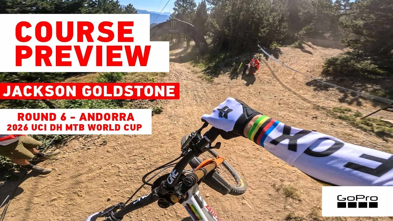 Watch: Andorra Course Preview with Jackson Goldstone