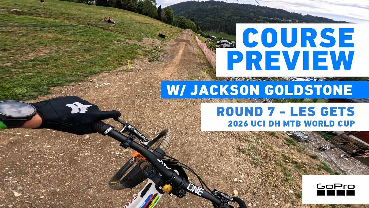 Watch: Les Gets DH Worldcup course preview with Jackson Goldstone